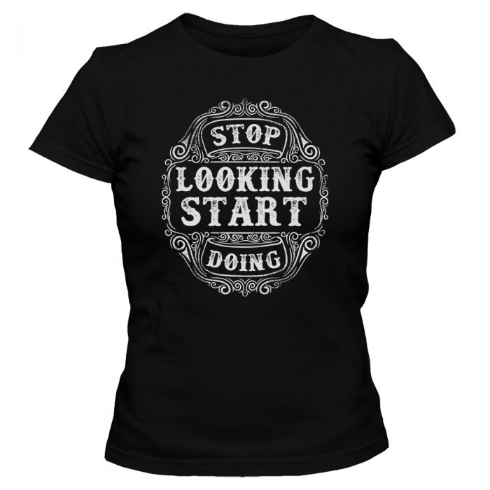 koszulka damska czarna stop looking start doing