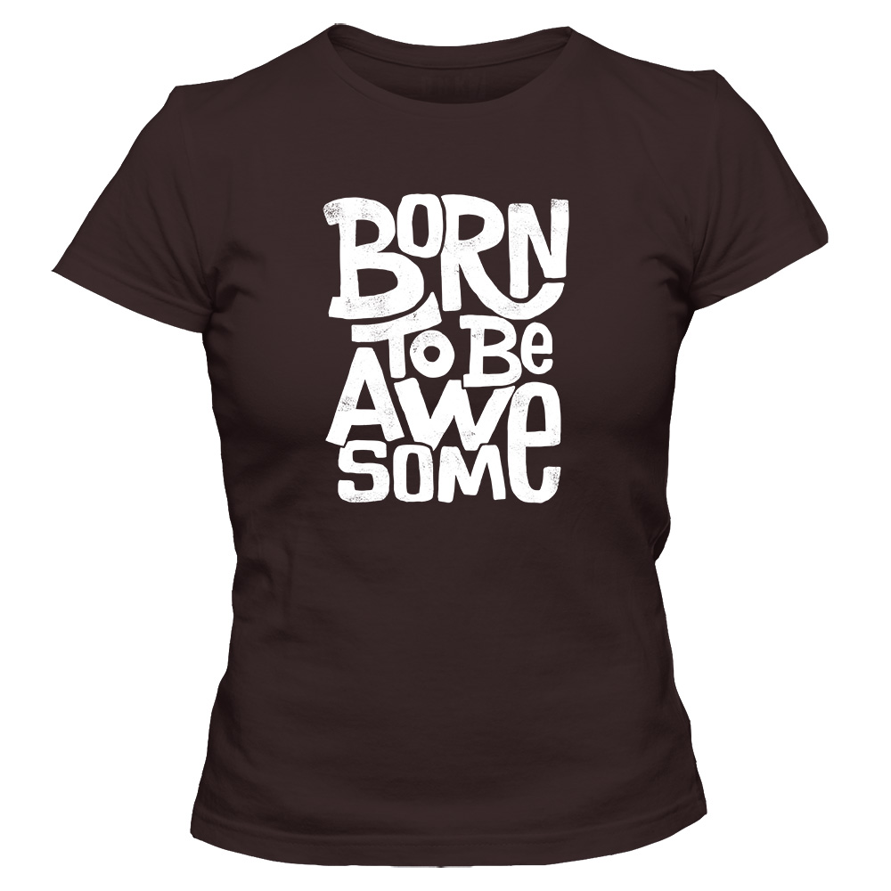 koszulka damska czekoladowa born to be awesome