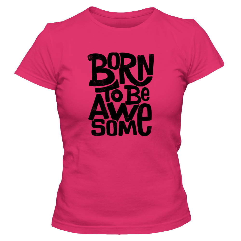 koszulka damska rozowa born to be awesome