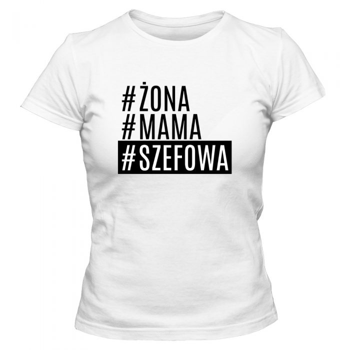 Koszulka ŻONA MAMA SZEFOWA