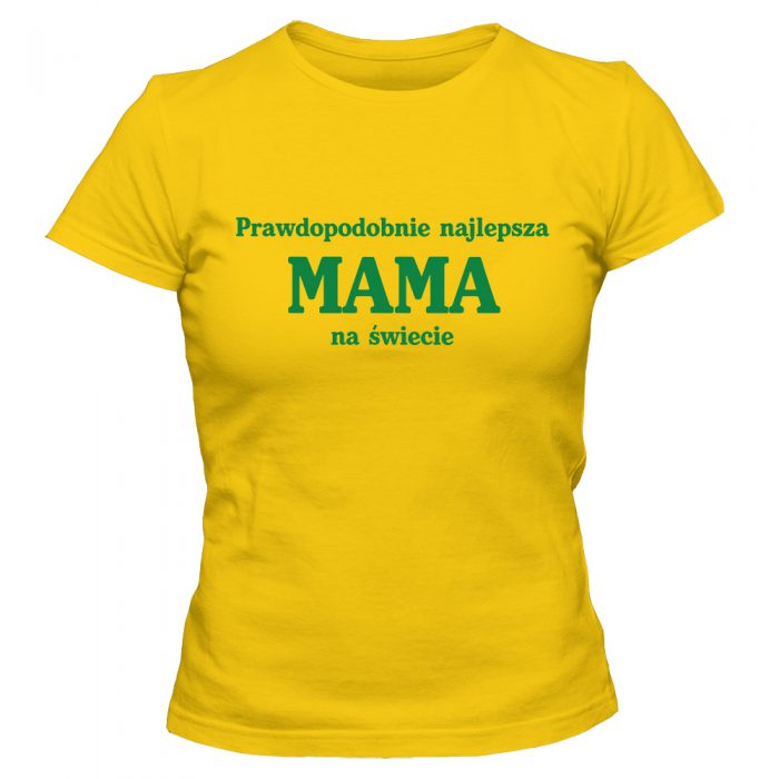 Koszulka PRAWDOPODOBNIE NAJLEPSZA MAMA NA ŚWIECIE