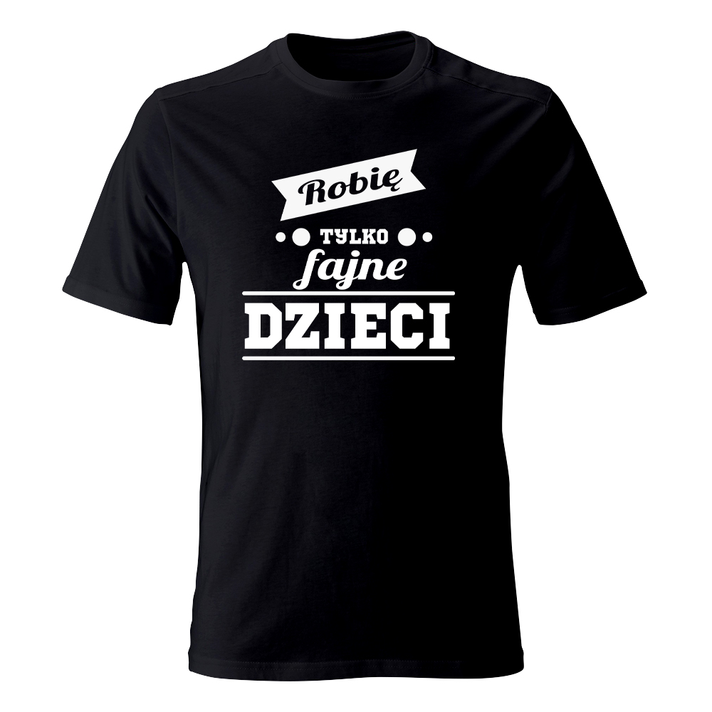 Koszulka męska ROBIĘ TYLKO FAJNE DZIECI