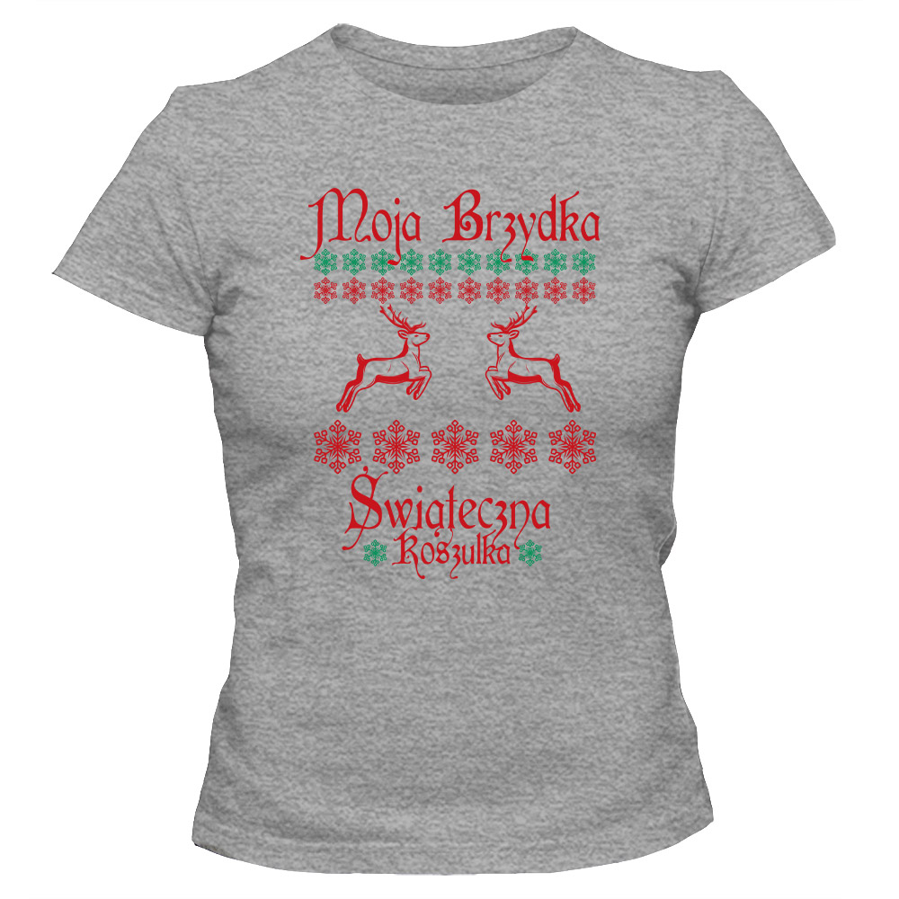 Koszulka świąteczna damska MOJA BRZYDKA ŚWIĄTECZNA KOSZULKA