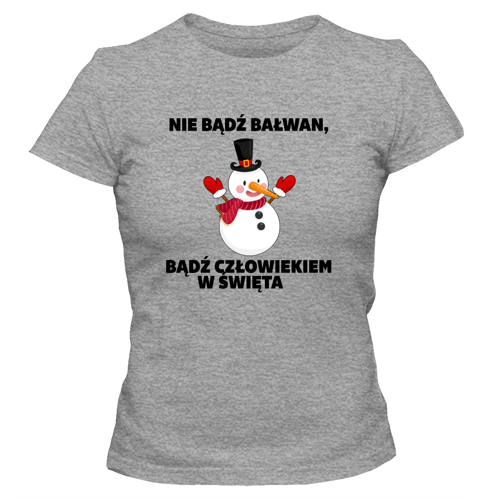 Koszulka świąteczna damska NIE BĄDŹ BAŁWAN