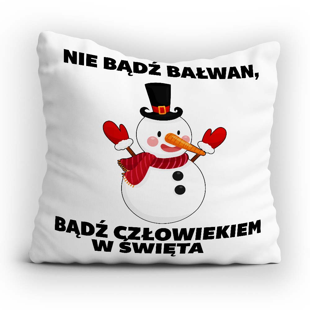 Poduszka świąteczna Nie bądź bałwan