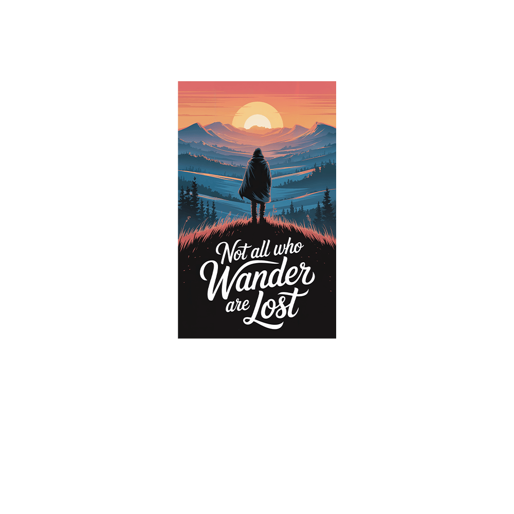 Not all who wander are lost